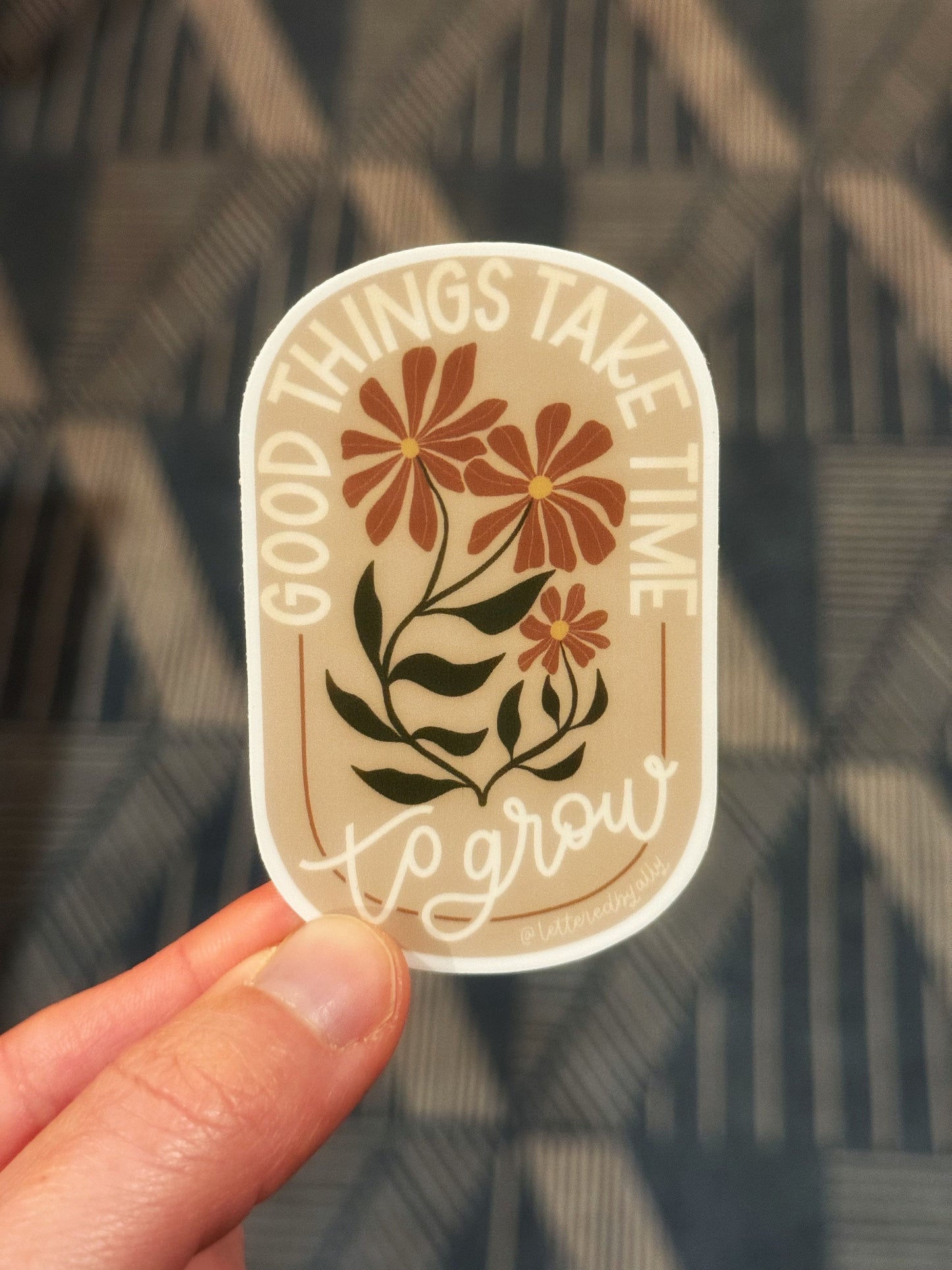 Good Things Take Time to Grow sticker