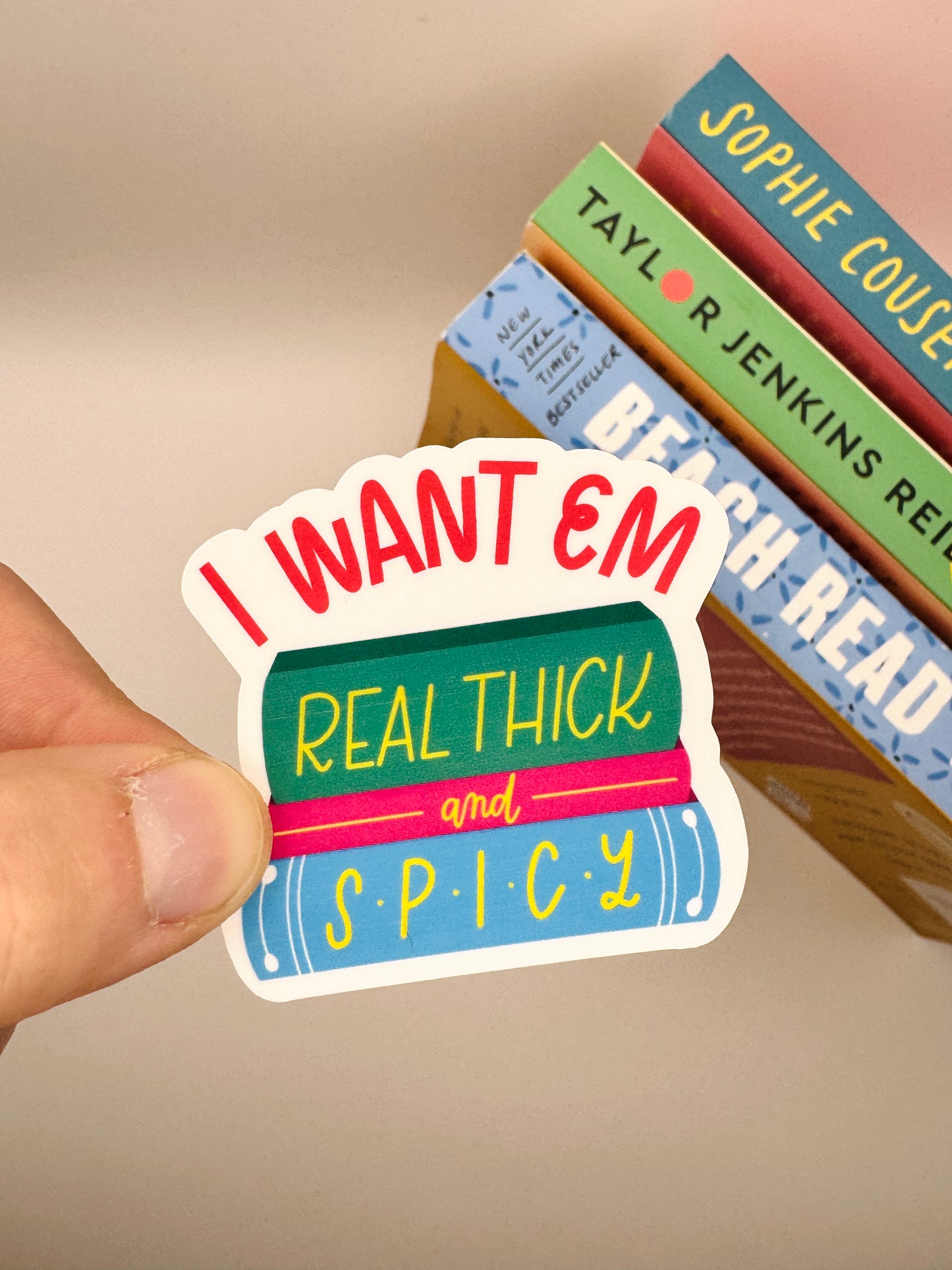 I Want Em Real Thick & Spicy Sticker