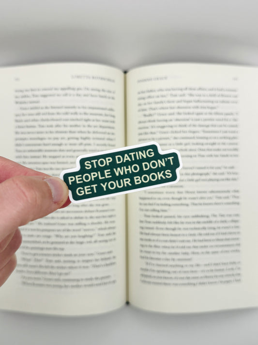 Stop Dating People Who Don't Get Your Books sticker