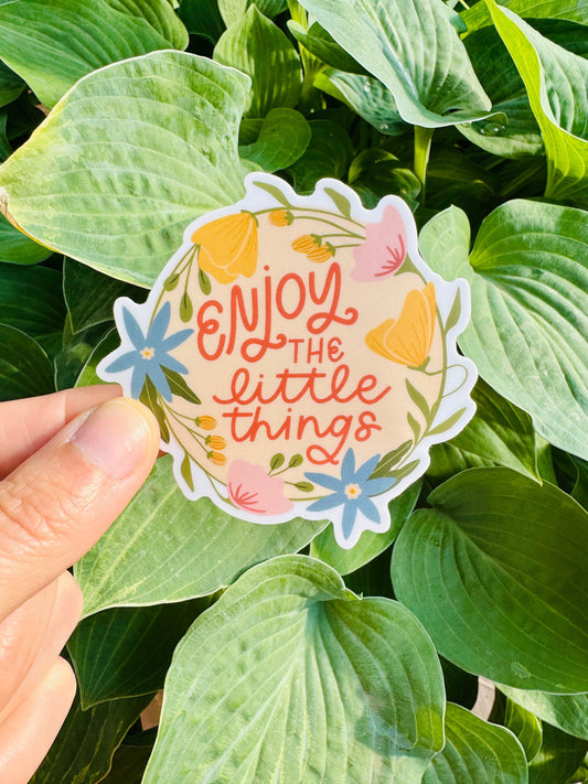 Enjoy the Little Things sticker