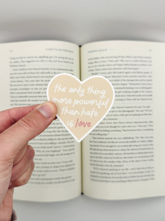 The Only Thing More Powerful Than Hate is Love sticker